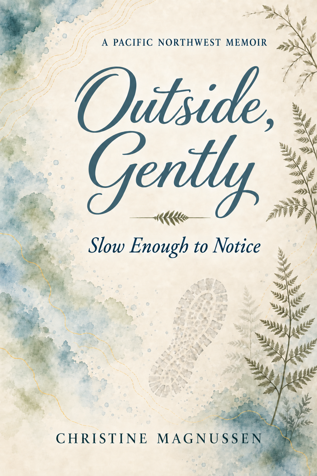 Front cover of Outside, Gently — Slow Enough to Notice by Christine Magnussen